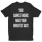 Your Darkest Hours Shirt - Black